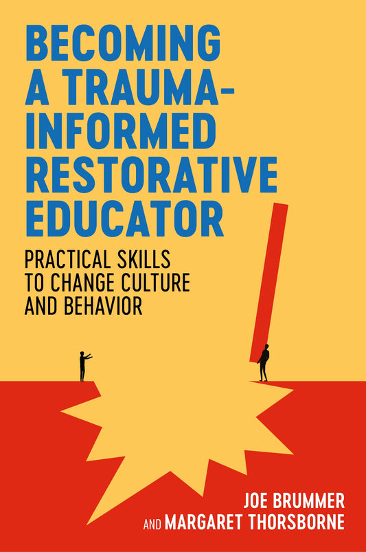 Becoming a Trauma-informed Restorative Educator by Joe Brummer, Margaret Thorsborne, Dr. Lori Desautels