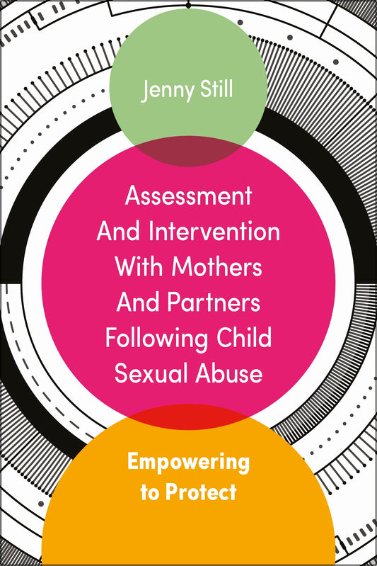 Assessment and Intervention with Mothers and Partners Following Child Sexual Abuse by Jenny Still