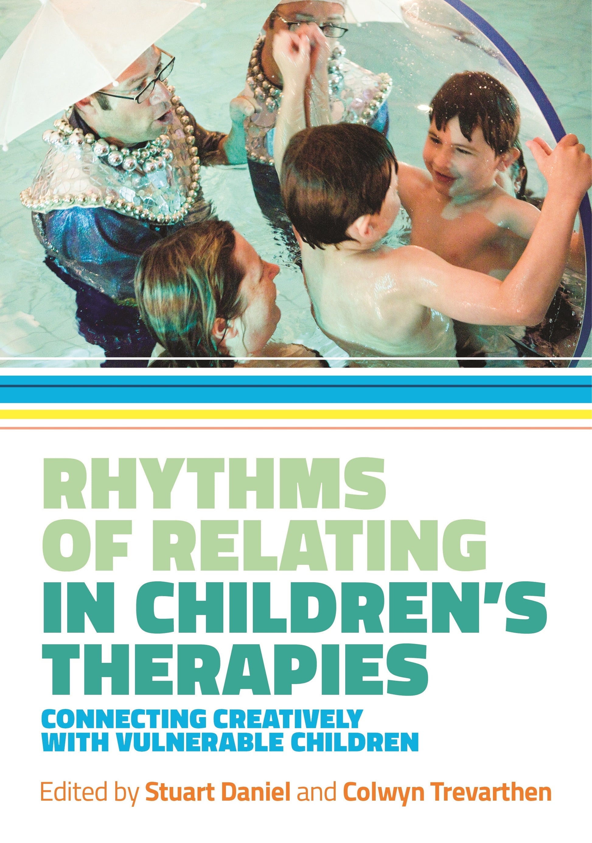 Rhythms of Relating in Children's Therapies by Colwyn Trevarthen, Stuart Daniel, No Author Listed