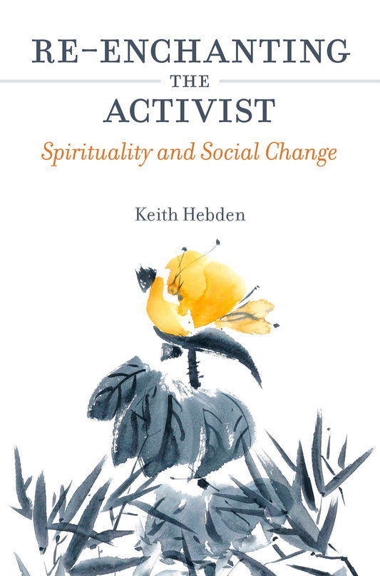 Re-enchanting the Activist by Keith Hebden