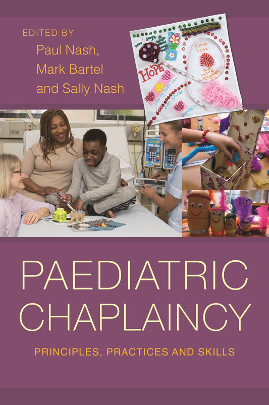 Paediatric Chaplaincy by Sally Nash, Paul Nash, Mark Bartel, No Author Listed