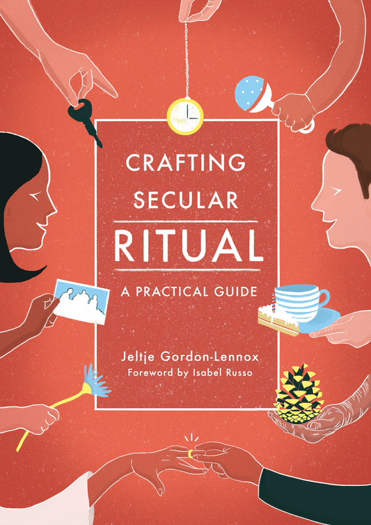 Crafting Secular Ritual by Isabel Russo, Jeltje Gordon-Lennox