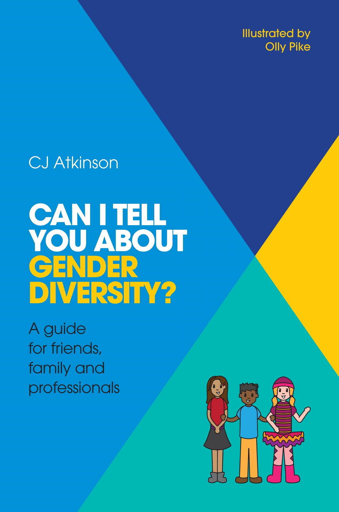 Can I tell you about Gender Diversity? by CJ Atkinson, Olly Pike
