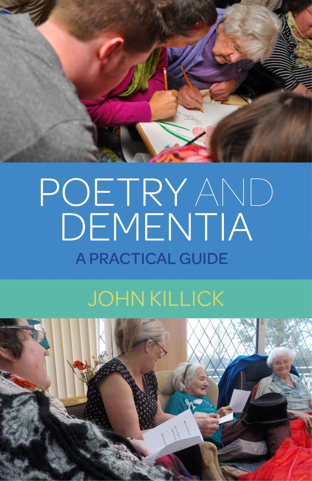 Poetry and Dementia by Mr John Killick