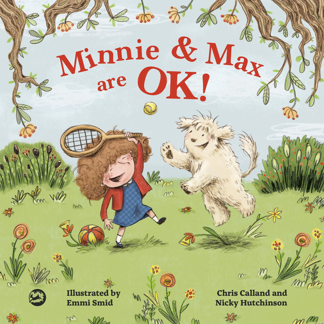 Minnie and Max are OK! by Emmi Smid, Chris Calland, Nicky Hutchinson