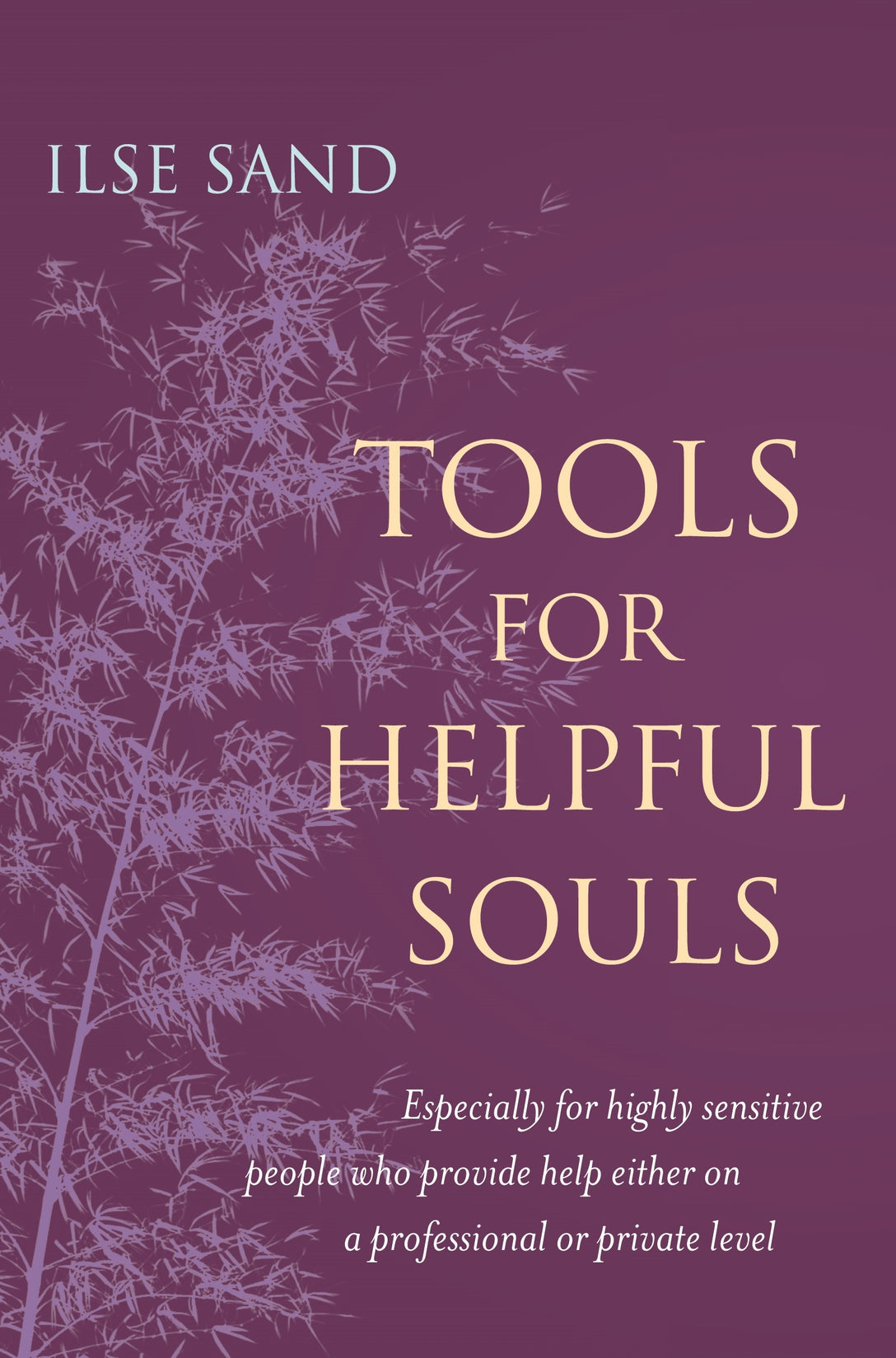 Tools for Helpful Souls by Ilse Sand