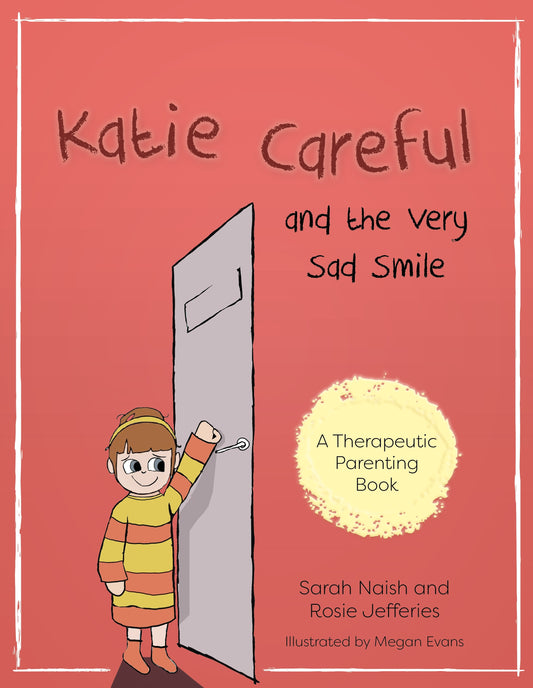 Katie Careful and the Very Sad Smile by Megan Evans, Rosie Jefferies, Sarah Naish