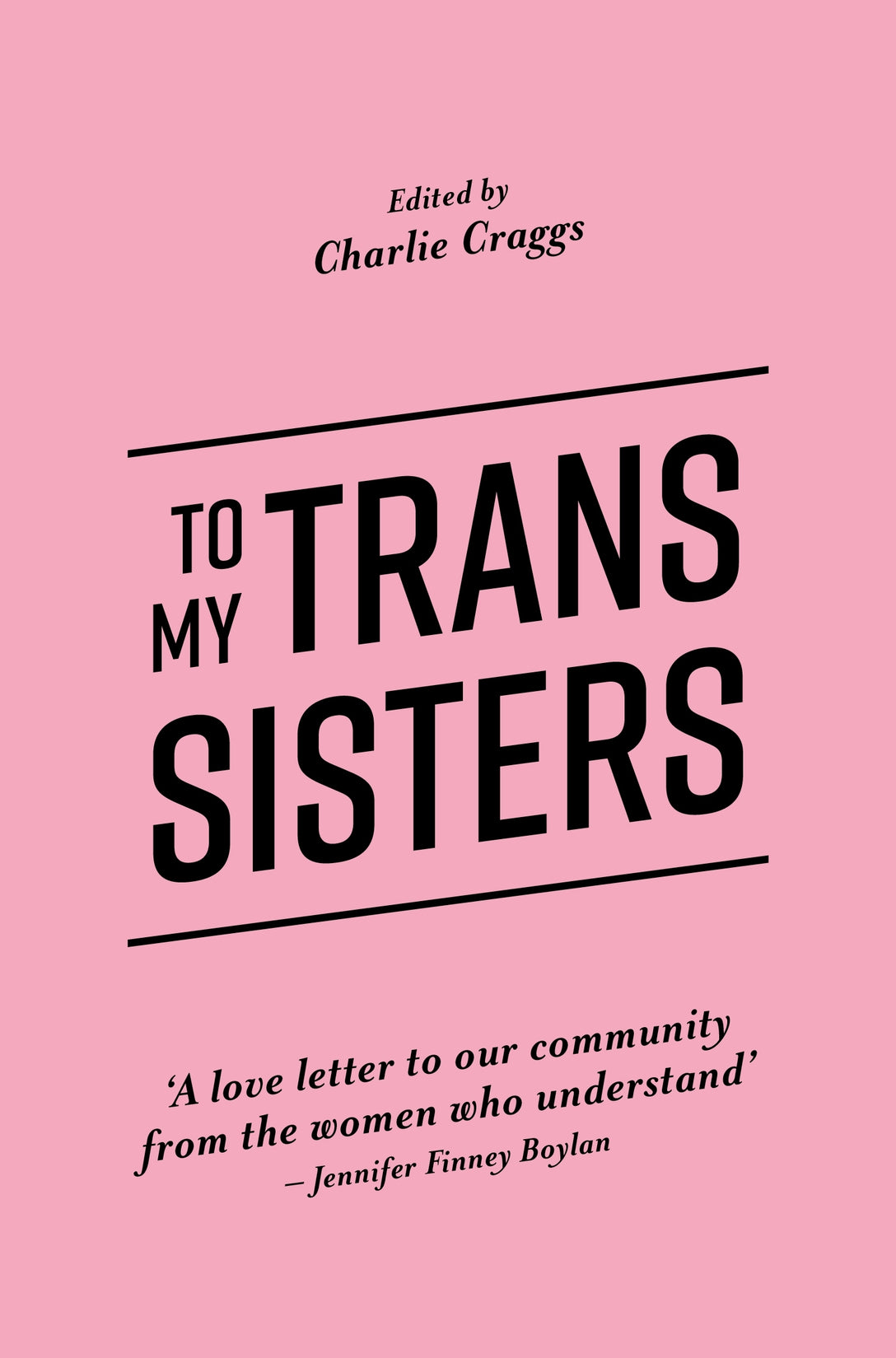 To My Trans Sisters by Charlie Craggs, No Author Listed