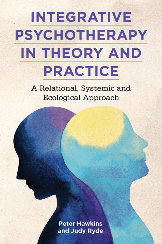 Integrative Psychotherapy in Theory and Practice by Peter Hawkins, Judy Ryde