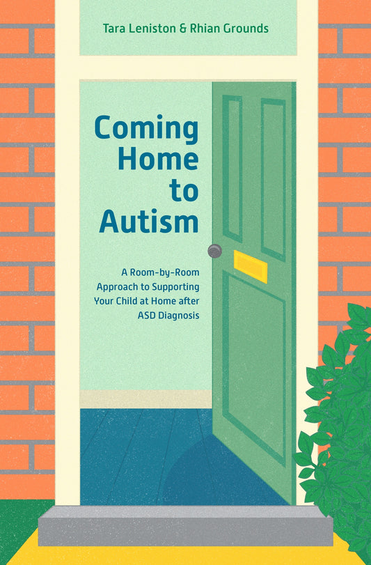 Coming Home to Autism by Rhian Grounds, Tara Leniston