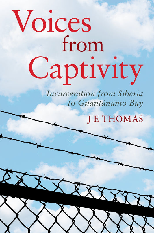 Voices from Captivity by J E Thomas