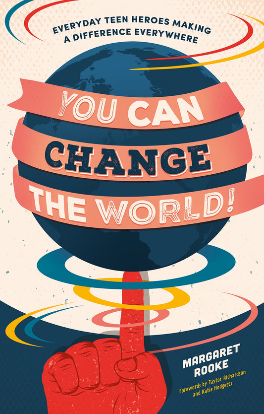 You Can Change the World! by Kara McHale, Taylor Richardson, Katie Hodgetts @KTclimate, Margaret Rooke