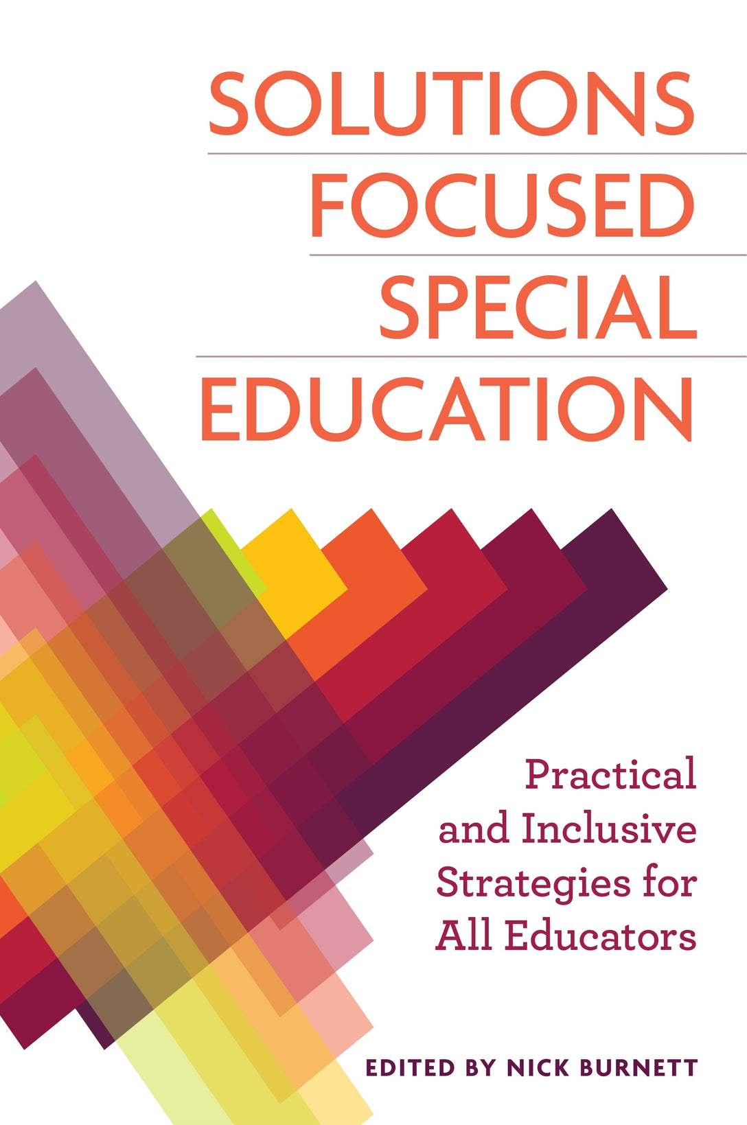 Solutions Focused Special Education by No Author Listed, Nicholas Burnett