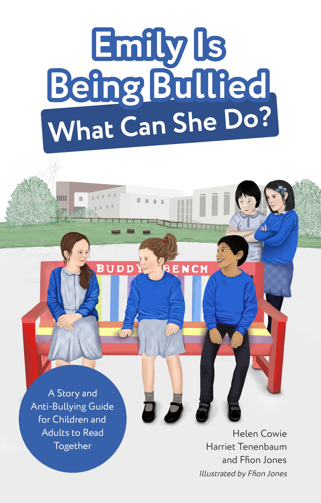 Emily Is Being Bullied, What Can She Do? by Helen Cowie, Harriet Tenenbaum, Ffion Jones, Ffion Jones
