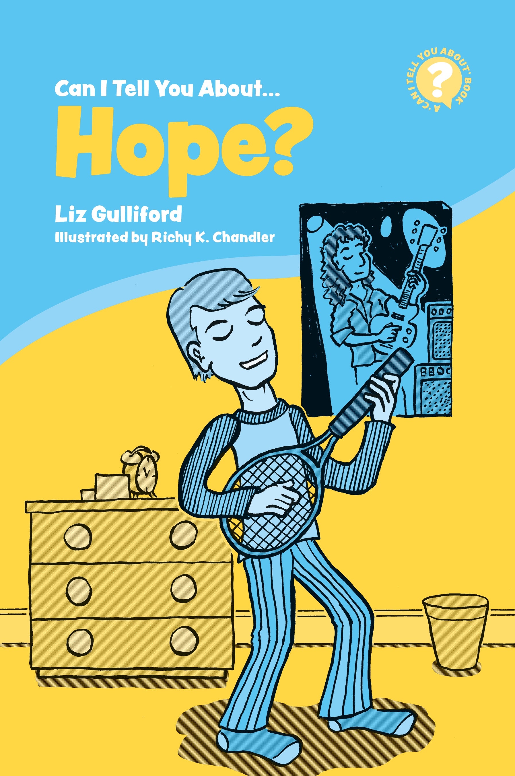 Can I Tell You About Hope? by Richy K. Chandler, Liz Gulliford