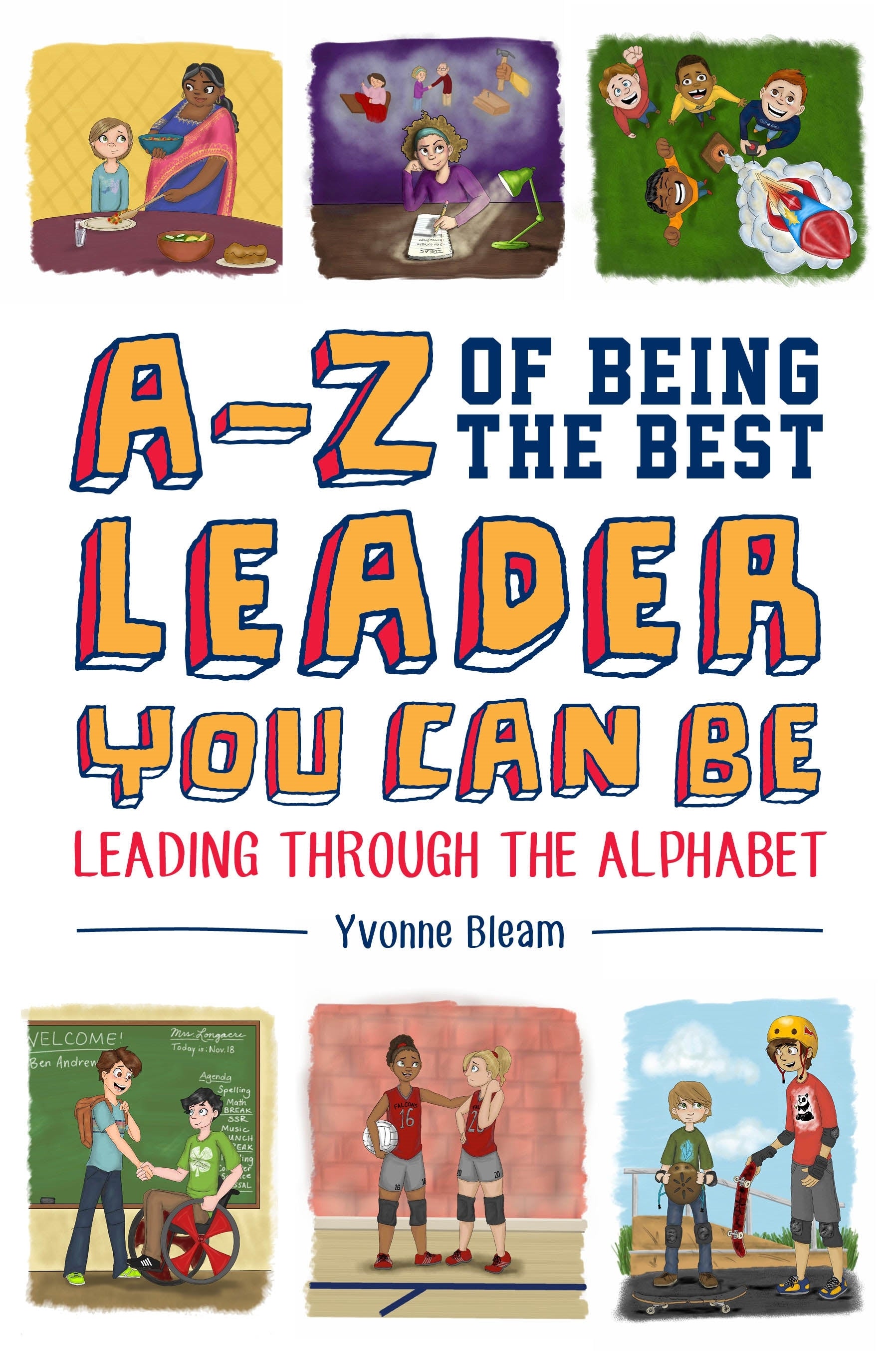 A-Z of Being the Best Leader You Can Be by Yvonne Bleam
