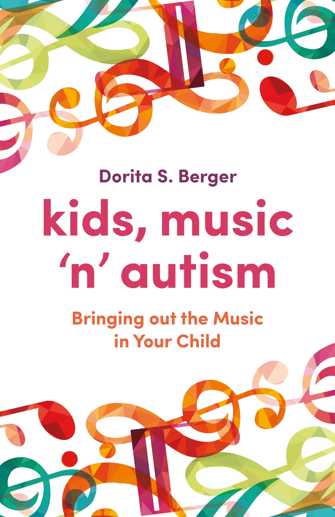 Kids, Music 'n' Autism by Dorita S. Berger