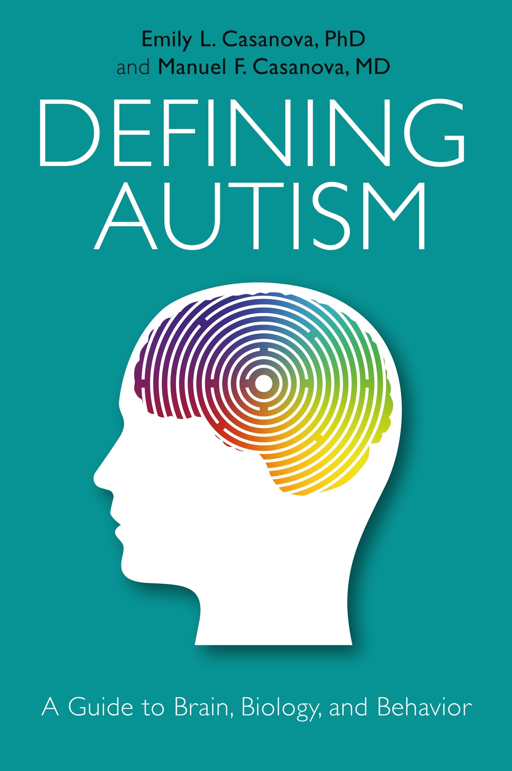 Defining Autism by Manuel Casanova, Emily L. Casanova