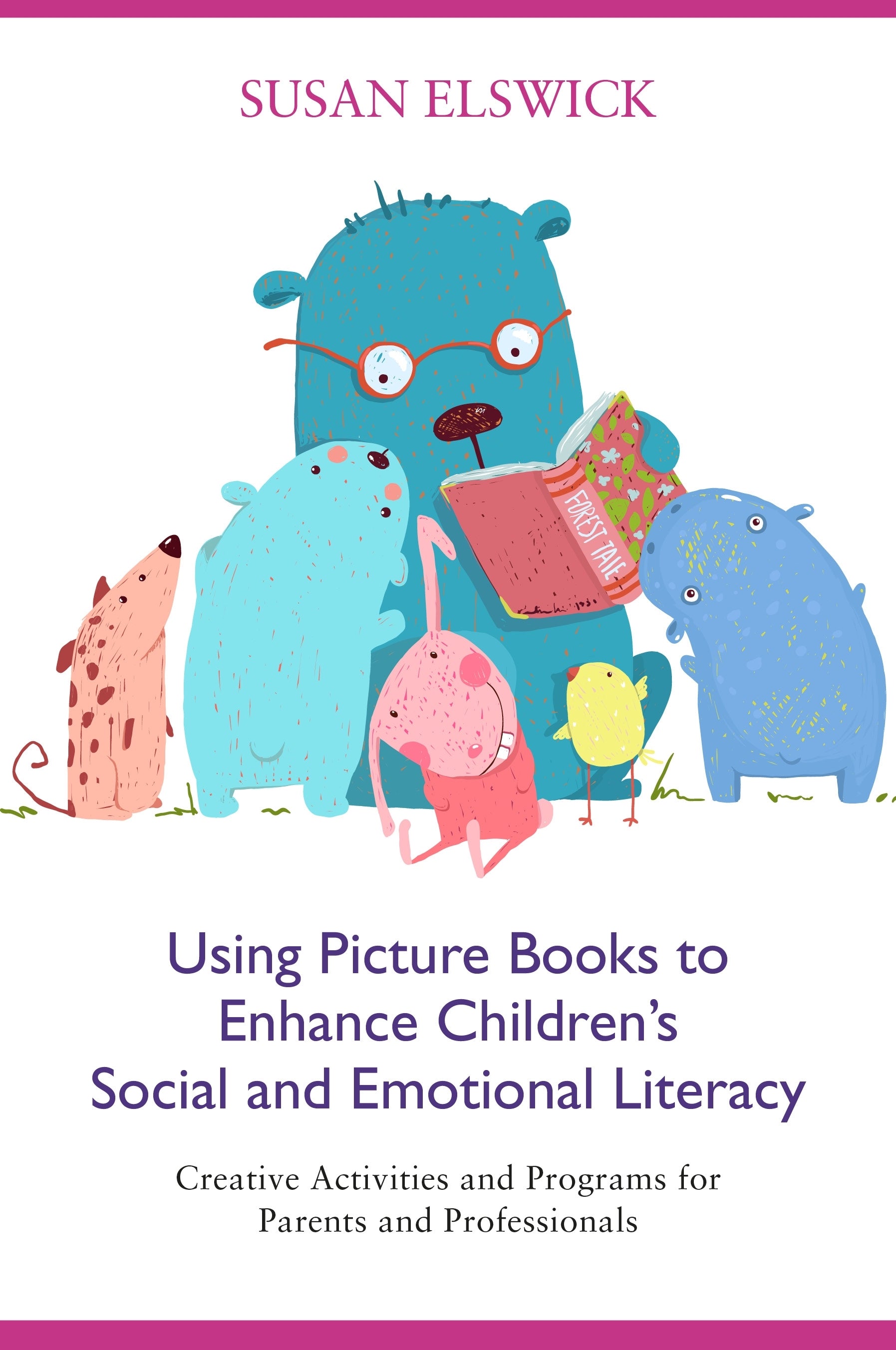 Using Picture Books to Enhance Children's Social and Emotional Literacy by Susan Elswick