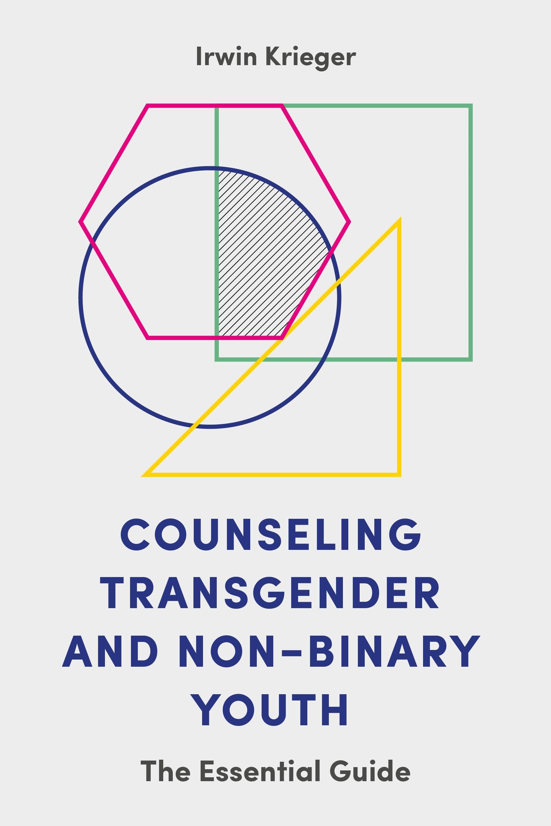 Counseling Transgender and Non-Binary Youth by Irwin Krieger