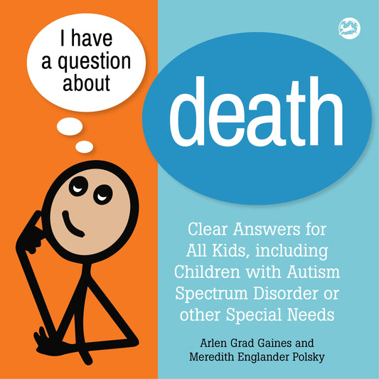 I Have a Question about Death by Arlen Grad Gaines, Meredith Englander Polsky