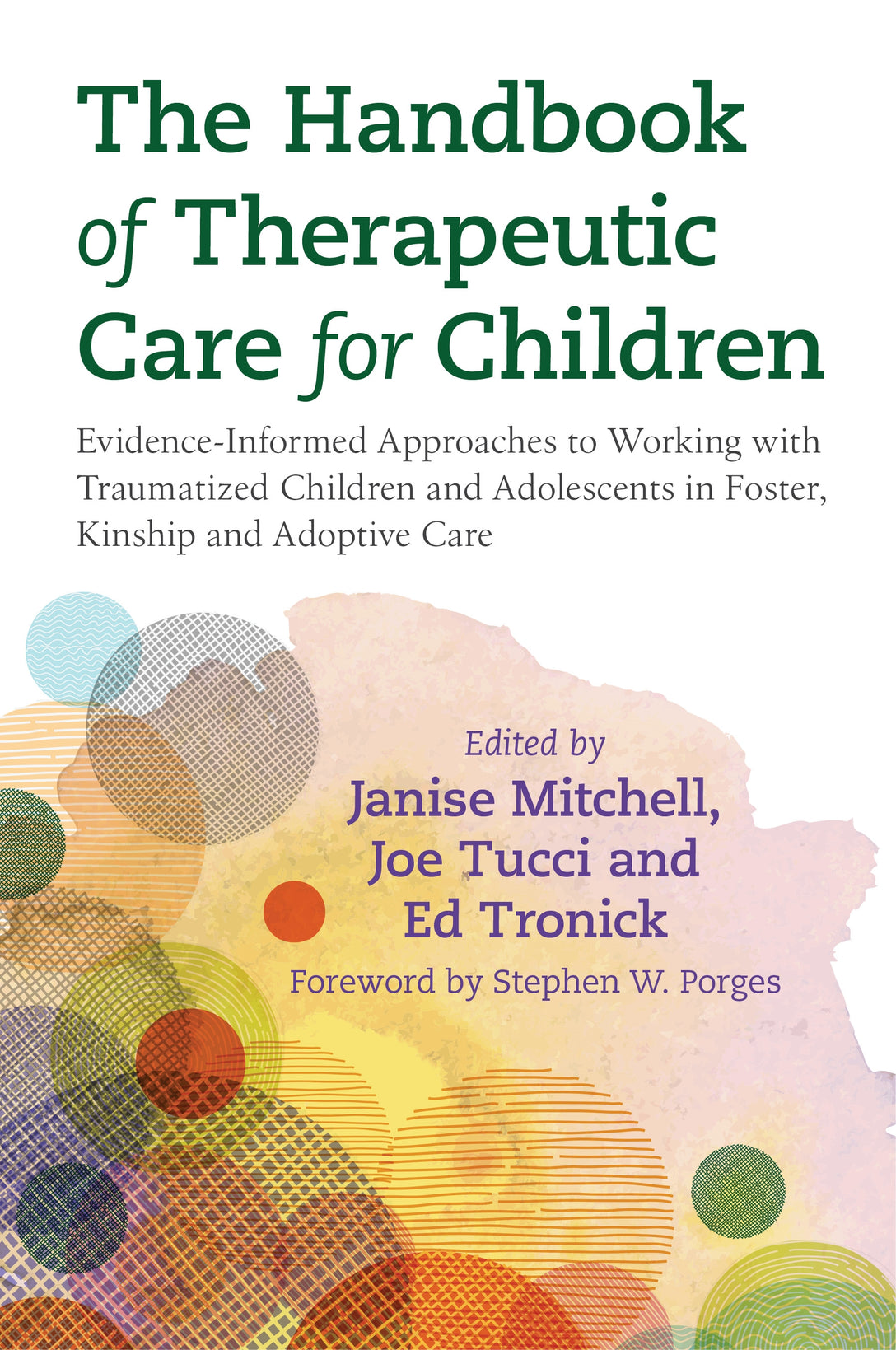 The Handbook of Therapeutic Care for Children by Joe Tucci, Janise Mitchell, Edward C Tronick, No Author Listed, Stephen W. Porges