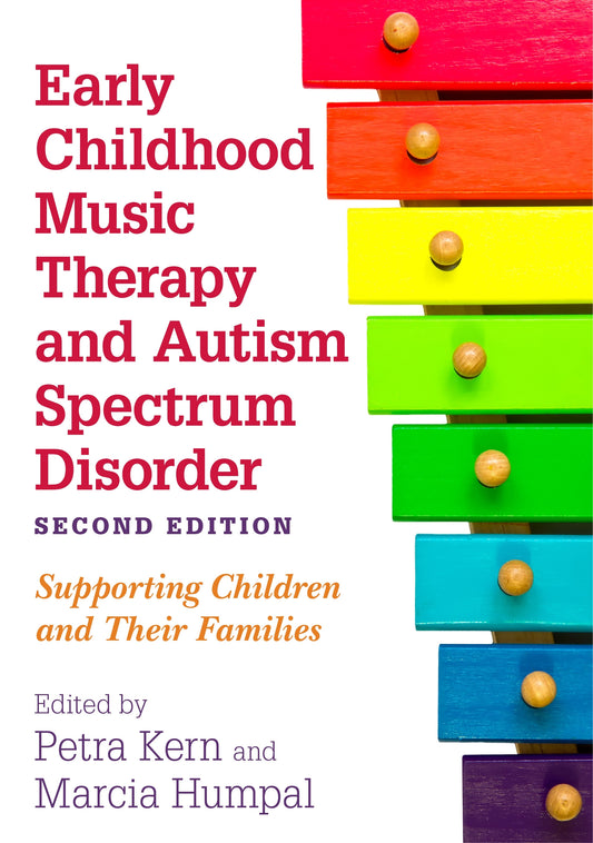 Early Childhood Music Therapy and Autism Spectrum Disorder, Second Edition by Petra Kern, Marcia Humpal, No Author Listed