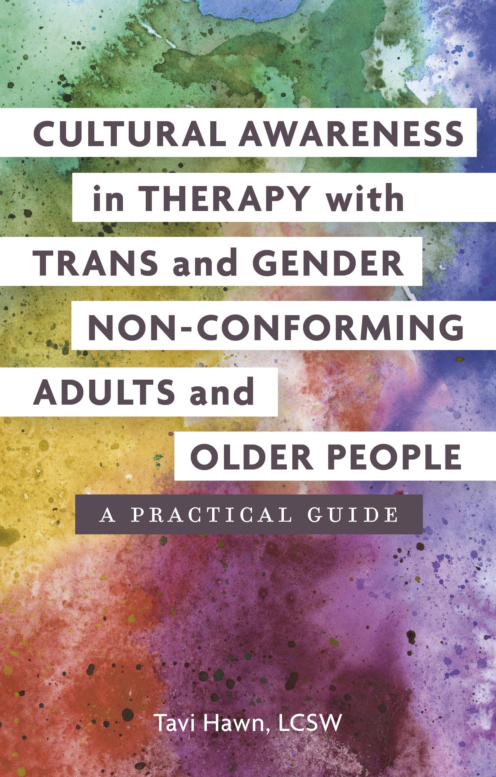 Cultural Awareness in Therapy with Trans and Gender Non-Conforming Adults and Older People by Tavi Hawn