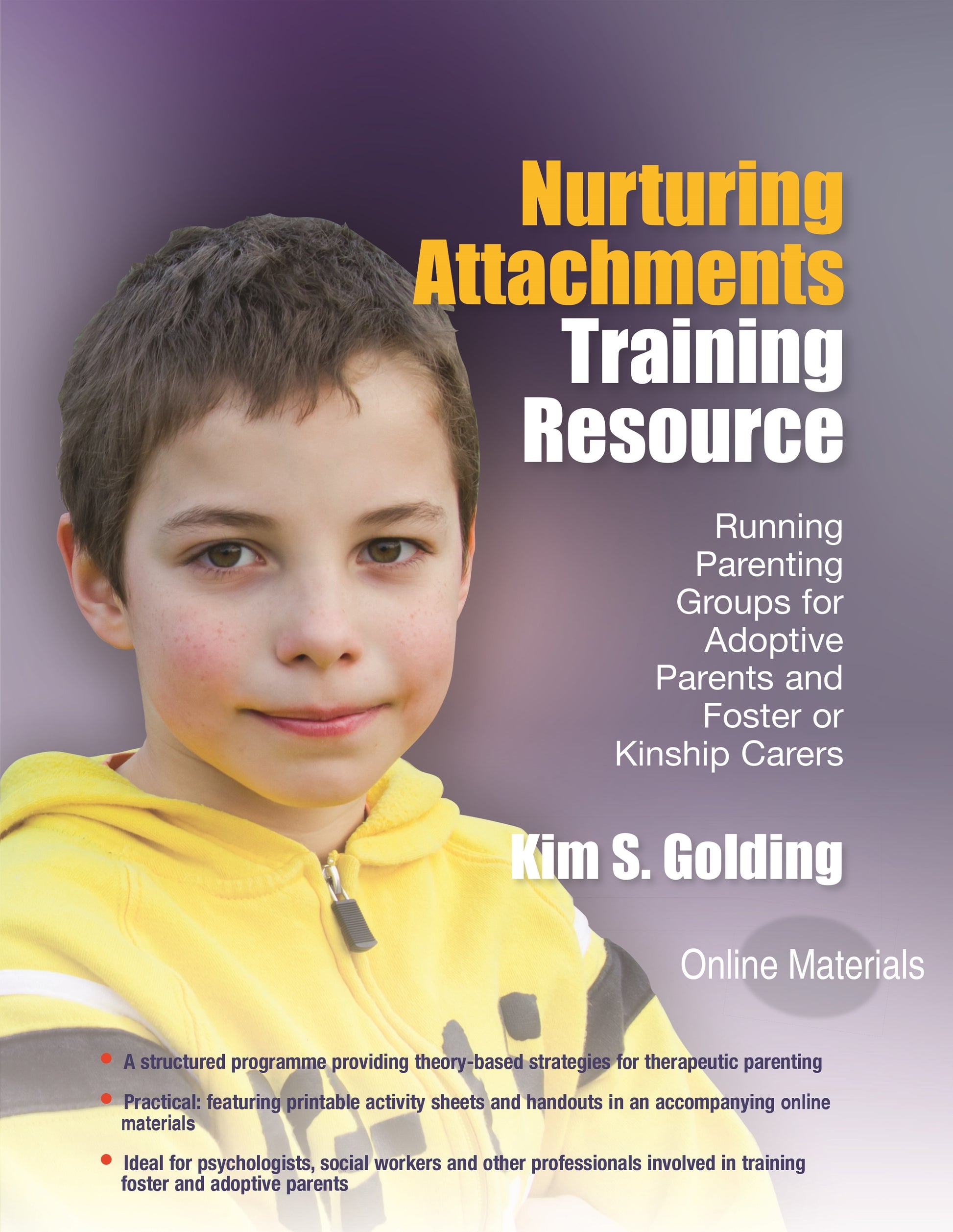 Nurturing Attachments Training Resource by Kim S. Golding