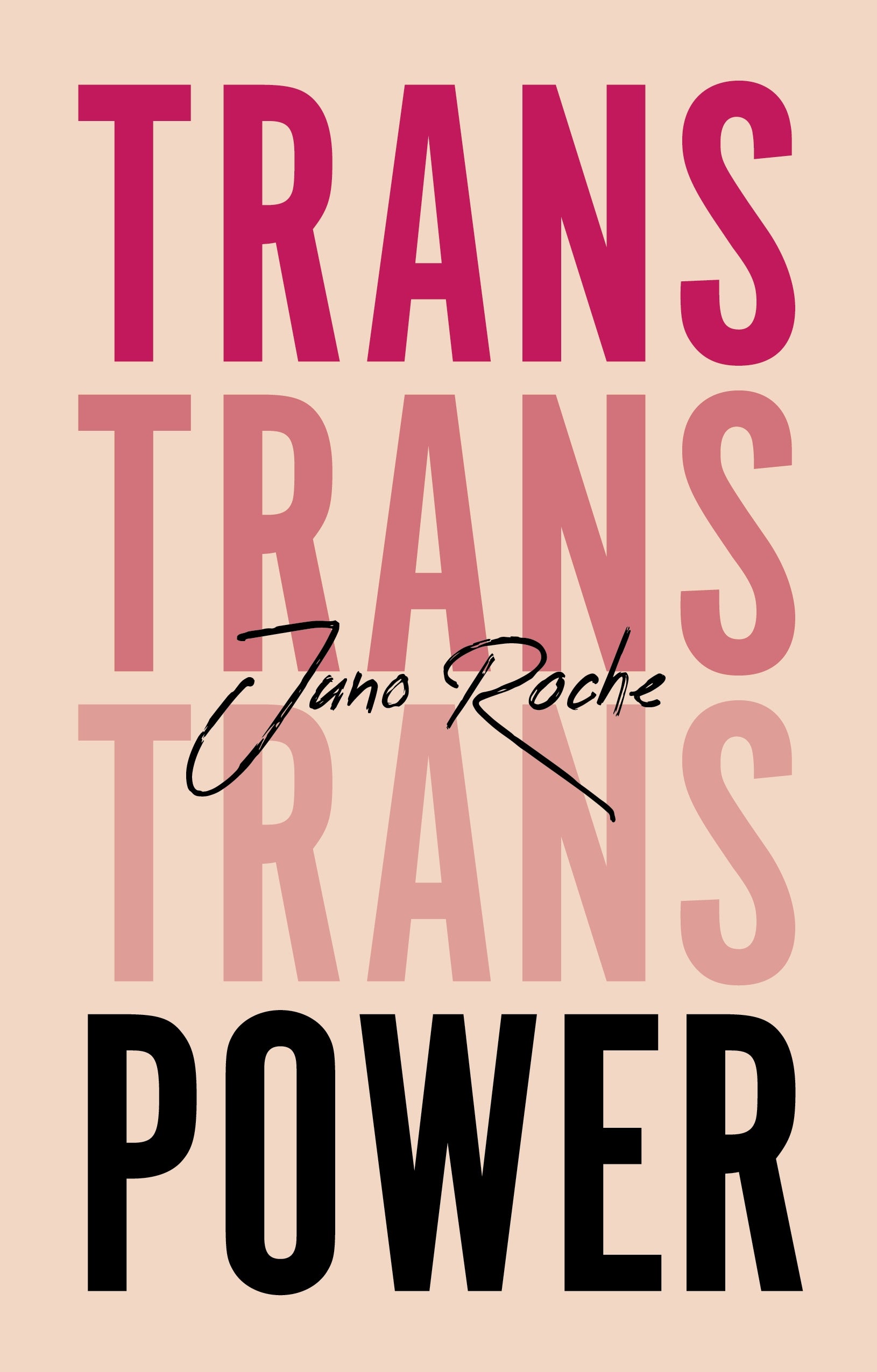 Trans Power by Juno Roche