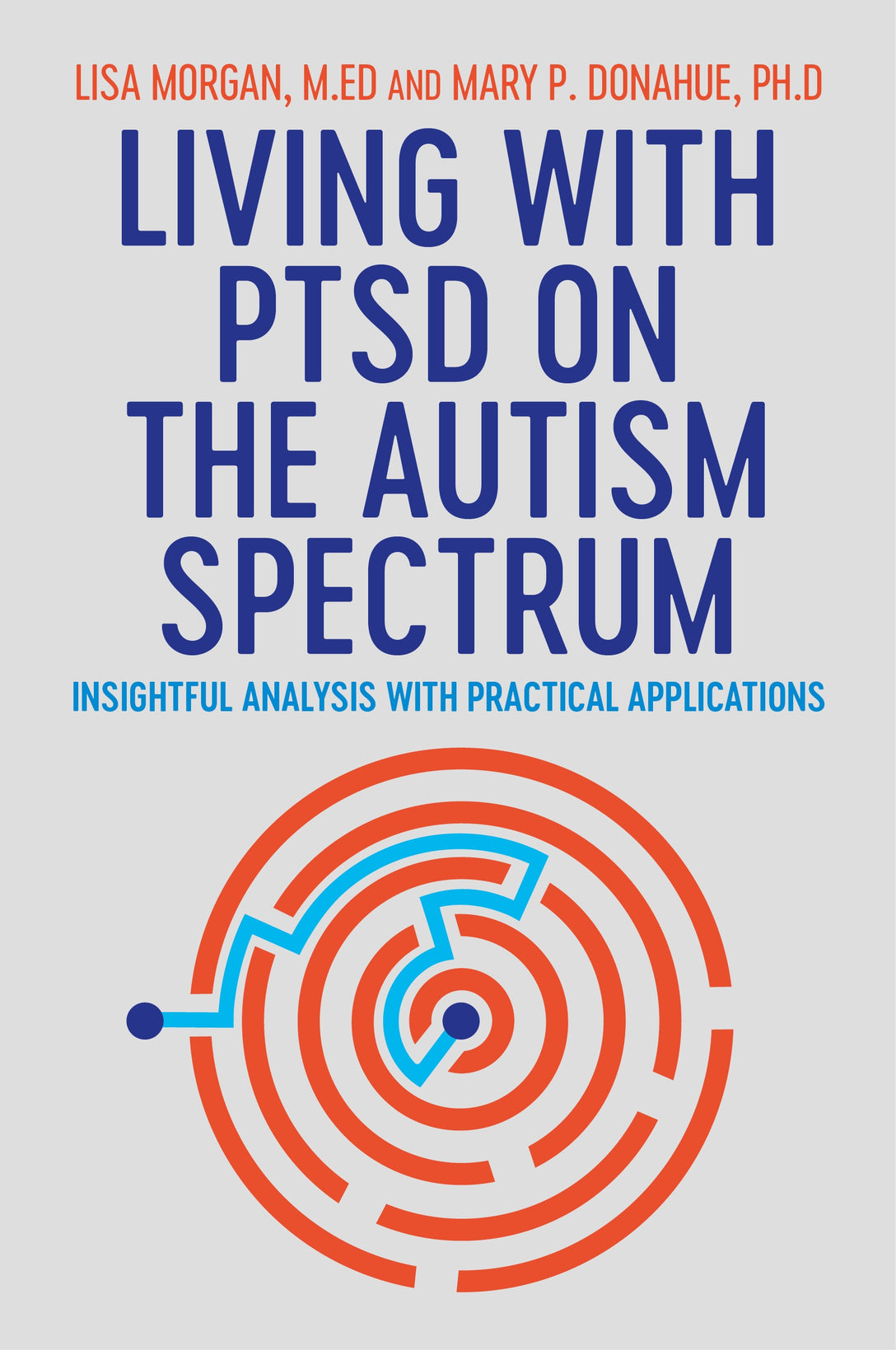 Living with PTSD on the Autism Spectrum by Lisa Morgan, Mary Donahue