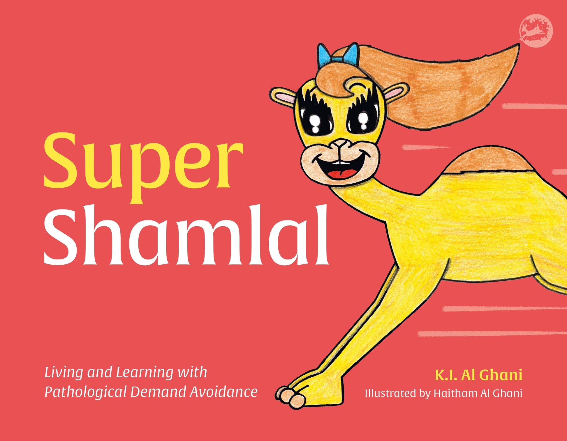 Super Shamlal - Living and Learning with Pathological Demand Avoidance by Kay Al-Ghani, Haitham Al-Ghani