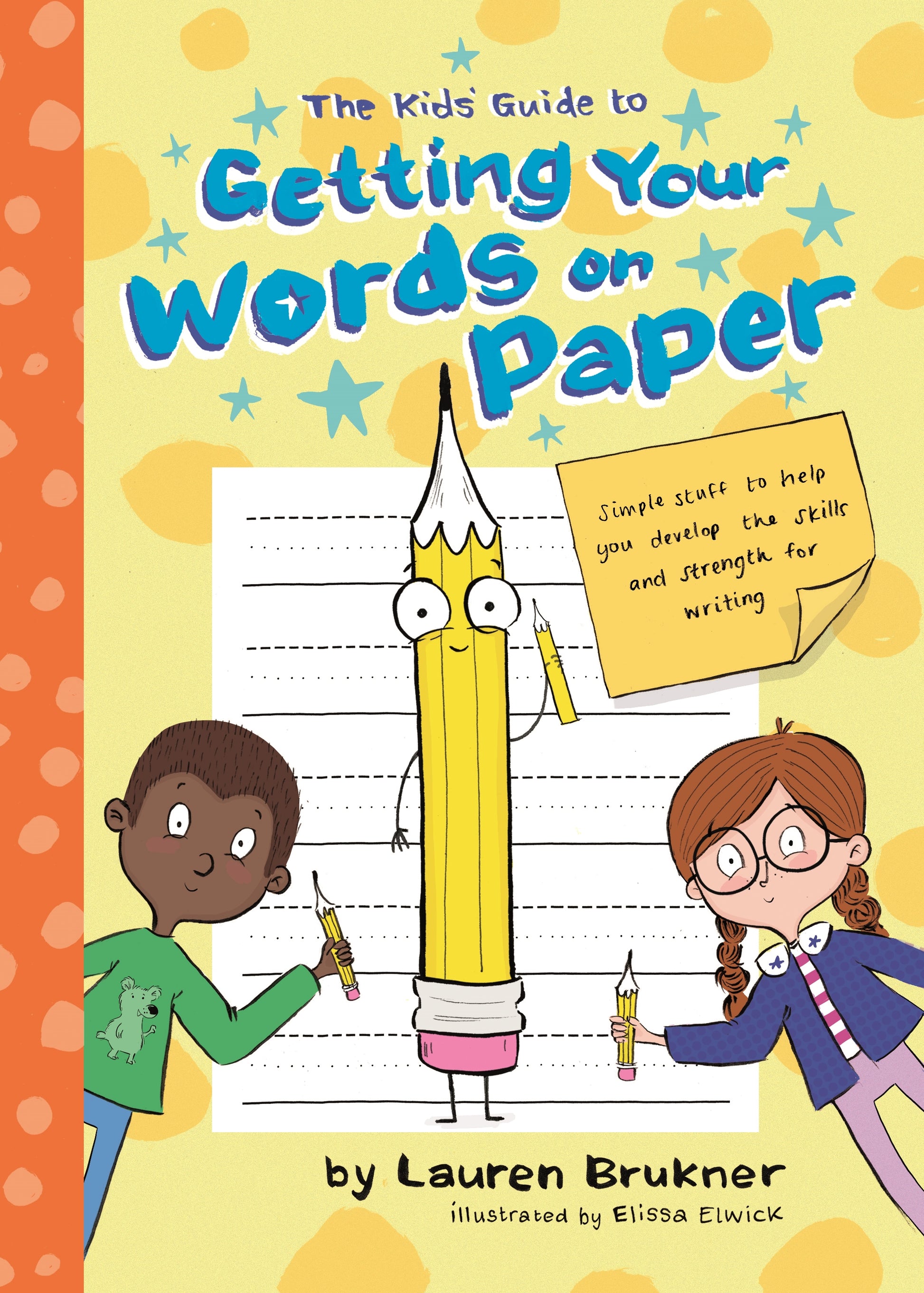 The Kids' Guide to Getting Your Words on Paper by Lauren Brukner, Elissa Elwick