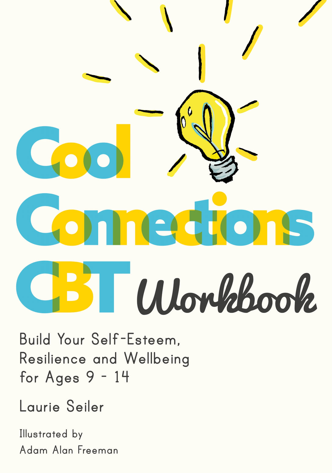 Cool Connections CBT Workbook by Adam A. Freeman, Laurie Seiler
