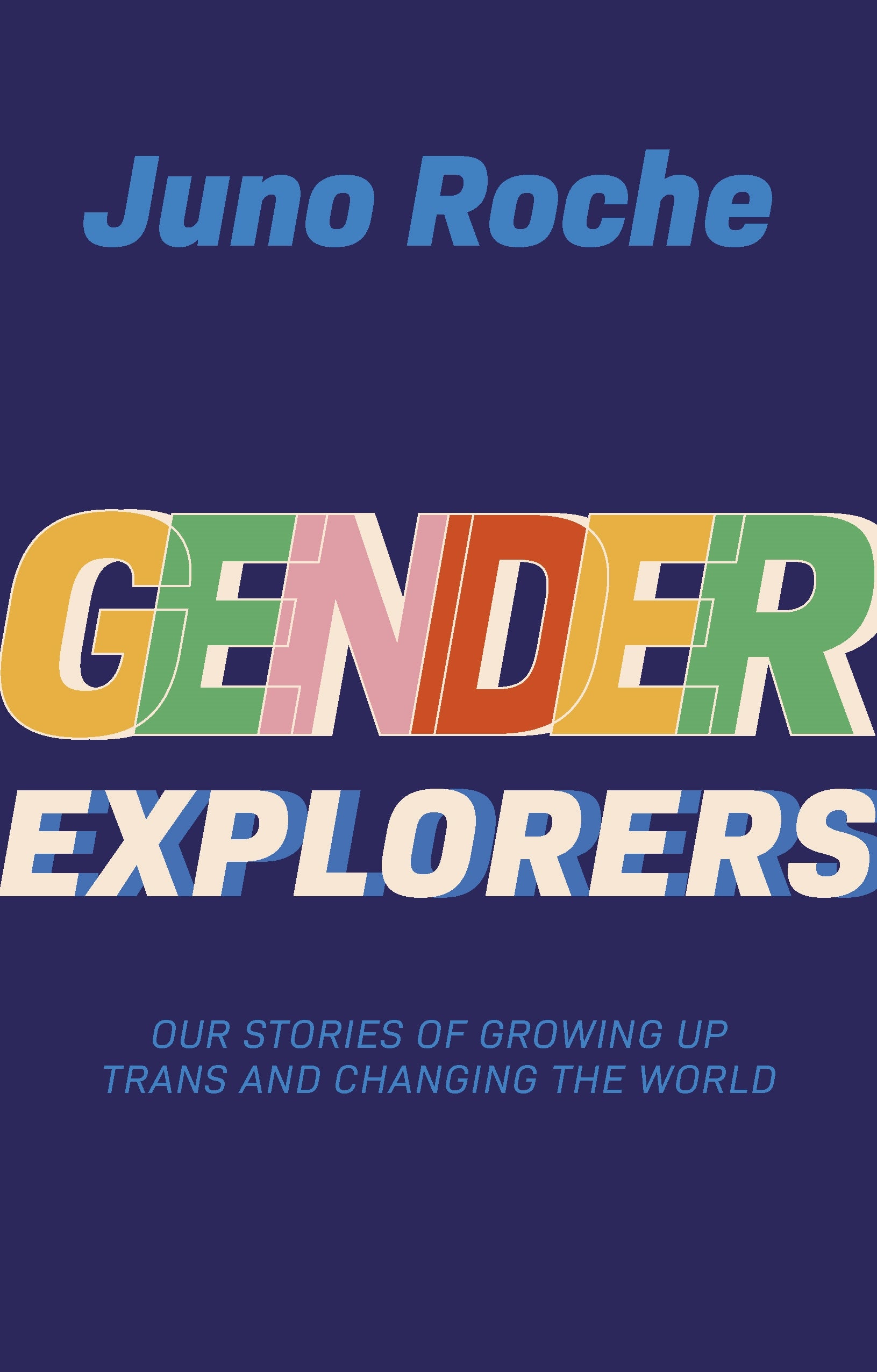 Gender Explorers by Susie Green, Jay Stewart, Cara English, Juno Roche