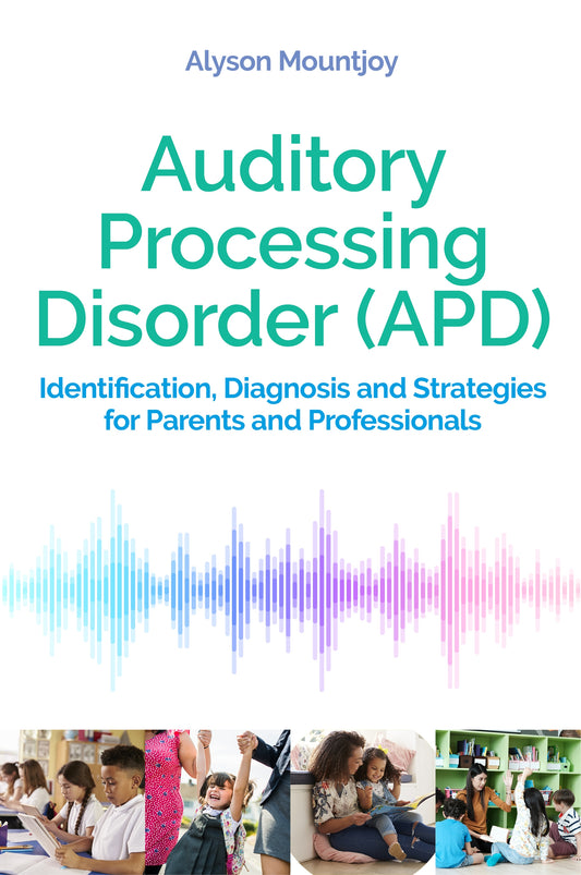 Auditory Processing Disorder (APD) by Alyson Mountjoy