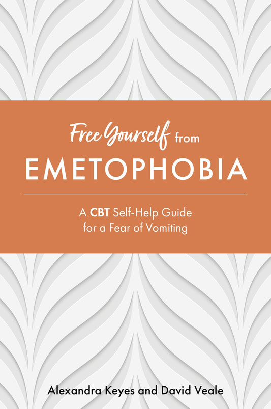 Free Yourself from Emetophobia by Alexandra Keyes, David Veale