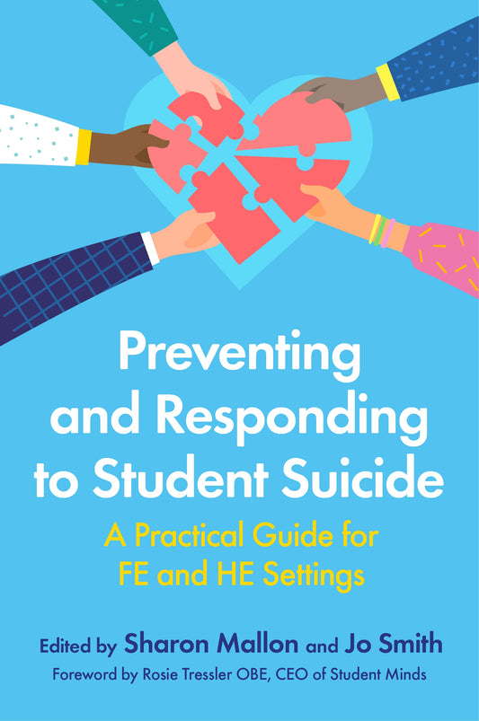 Preventing and Responding to Student Suicide by Jo Smith, Sharon Mallon, Rosie Tressler OBE, Various Authors
