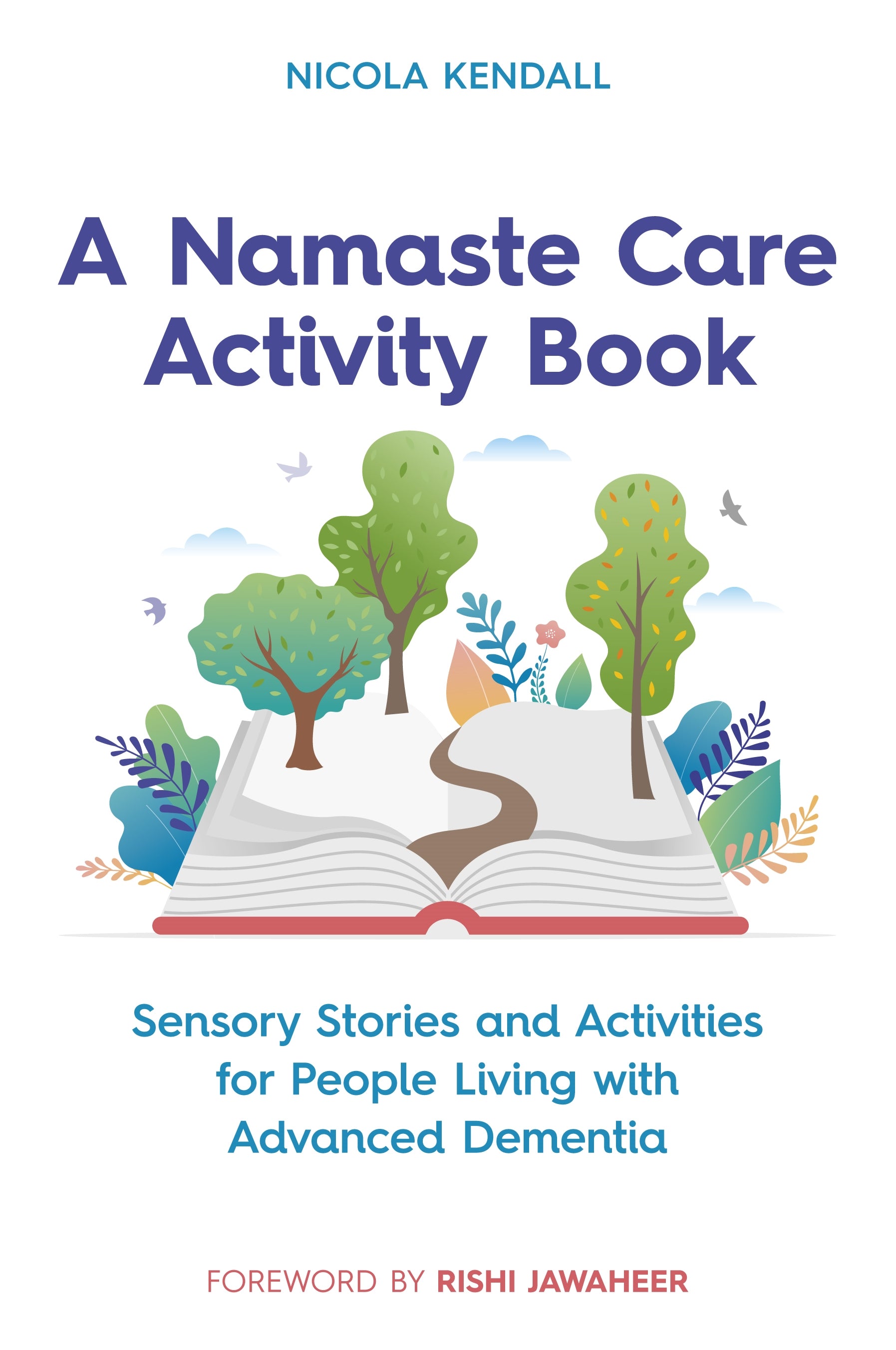 A Namaste Care Activity Book by Nicola Kendall, Rishi Jawaheer