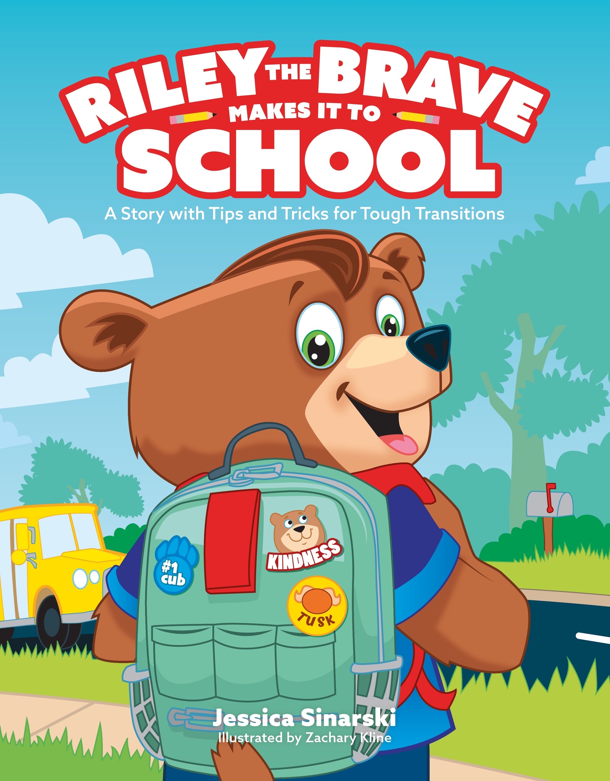 Riley the Brave Makes it to School by Zachary Kline, Jessica Sinarski
