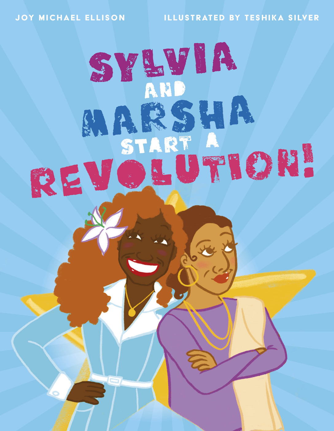 Sylvia and Marsha Start a Revolution! by Joy Ellison, Teshika Silver
