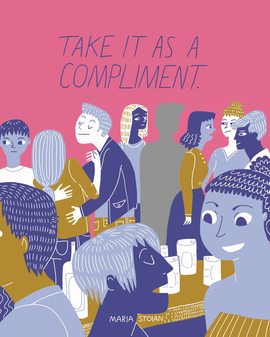 Take It as a Compliment by Maria Stoian