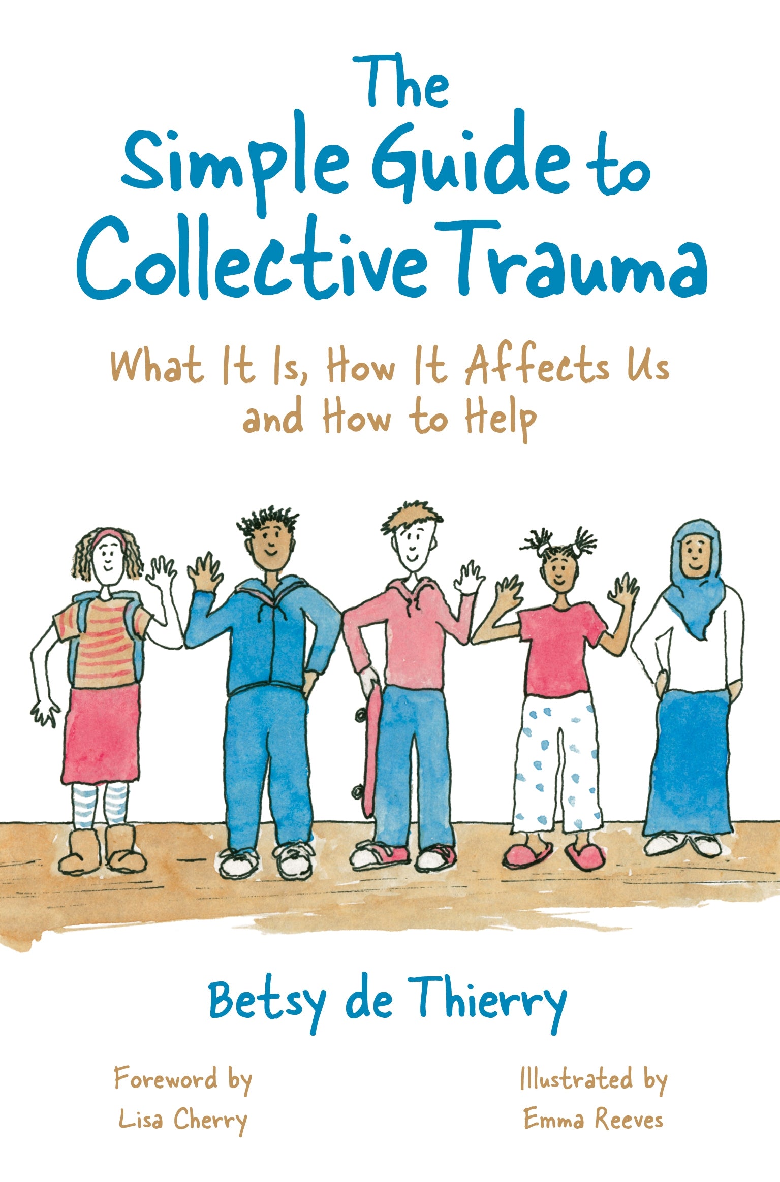 The Simple Guide to Collective Trauma by Betsy de Thierry, Lisa Cherry, Emma Reeves
