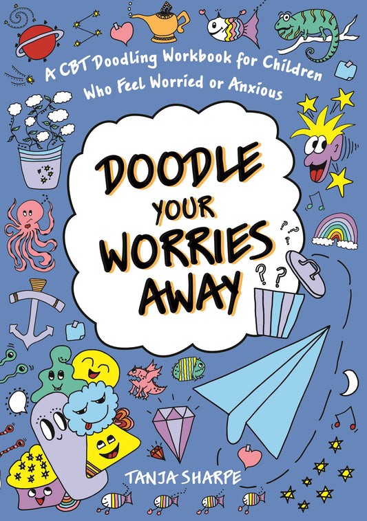 Doodle Your Worries Away by Tanja Sharpe, Suzanne Alderson