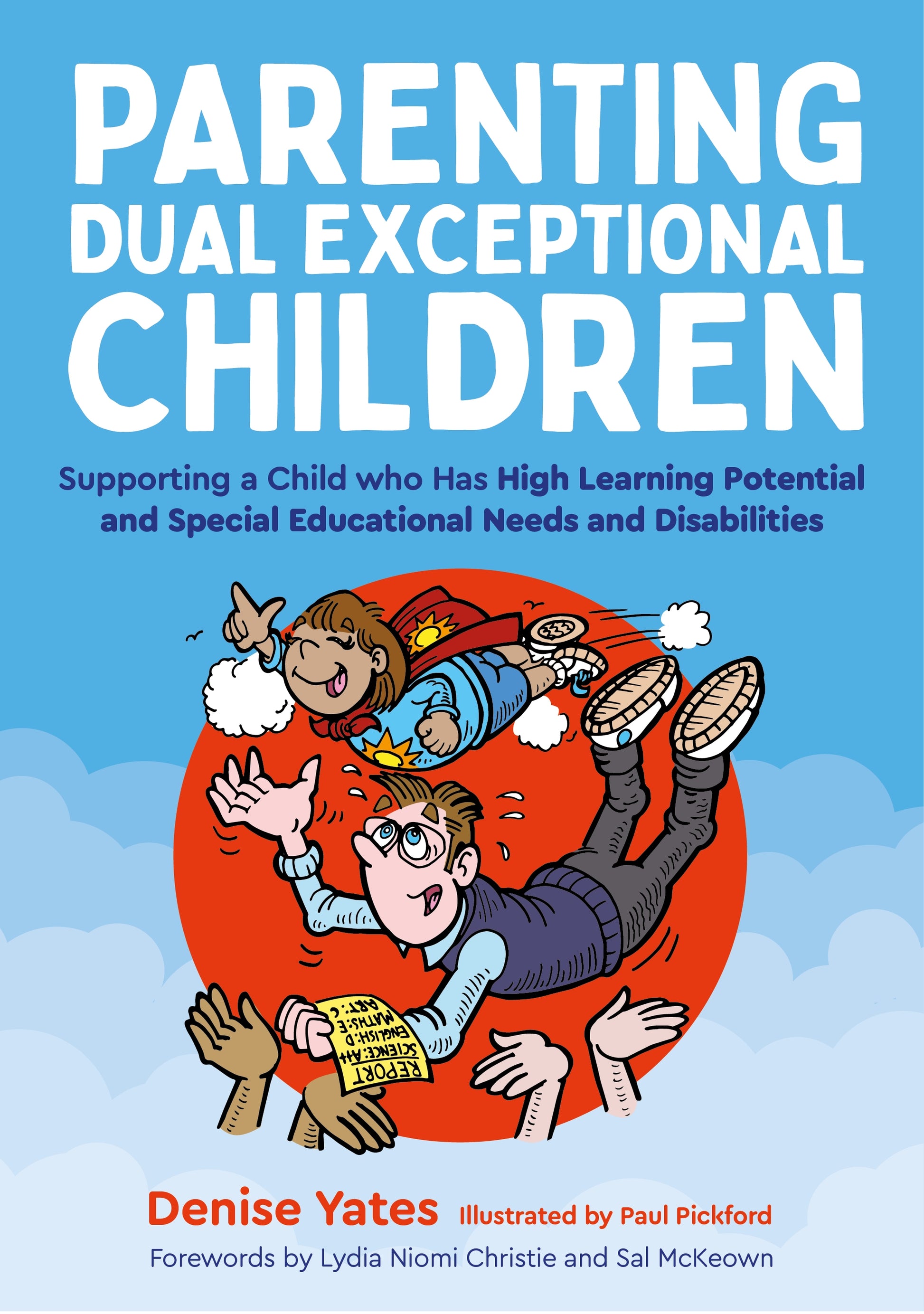 Parenting Dual Exceptional Children by Denise Yates, Paul Pickford, Lydia Niomi Christie, Sal McKeown