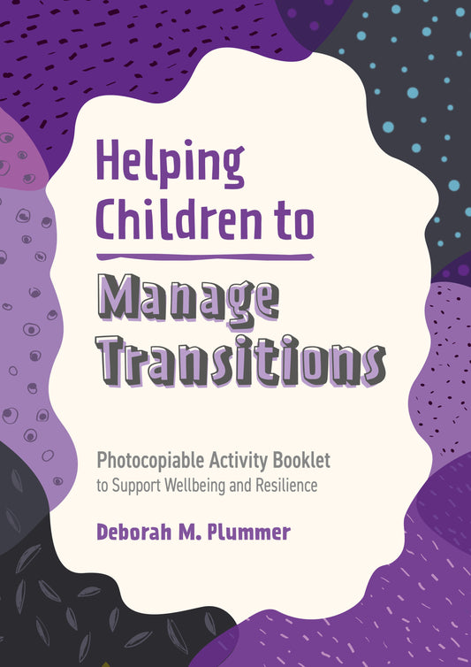 Helping Children to Manage Transitions by Alice Harper, Deborah Plummer