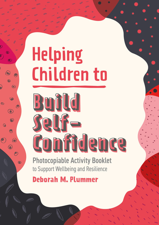 Helping Children to Build Self-Confidence by Alice Harper, Deborah Plummer