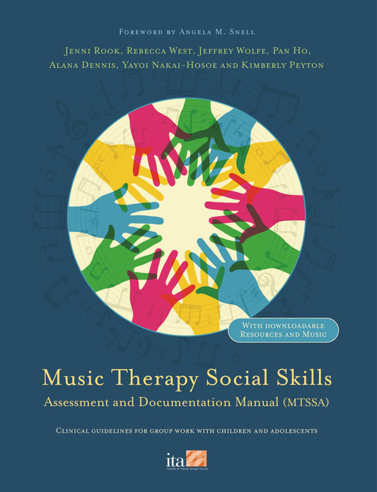 Music Therapy Social Skills Assessment and Documentation Manual (MTSSA) by Jenni Rook, Jeffrey Wolfe, Alana Dennis, Yayoi Nakai-Hosoe, Kimberly Peyton, Rebecca West, Pan Ho