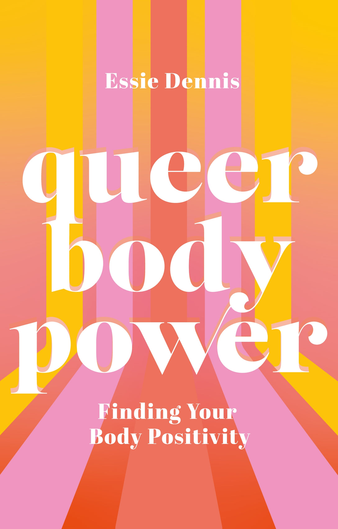 Queer Body Power by Essie Dennis