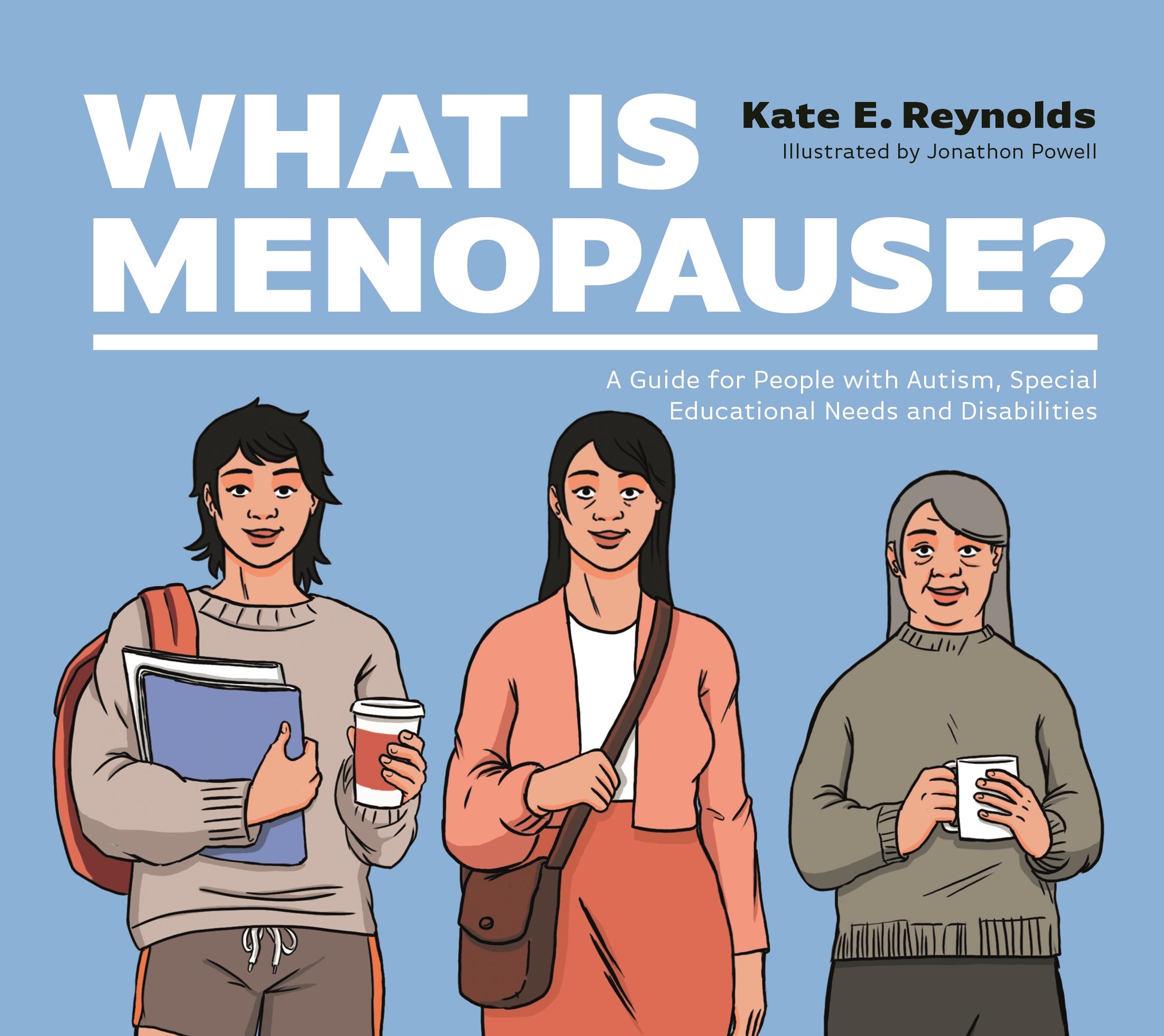 What Is Menopause? by Kate E. Reynolds, Jonathon Powell
